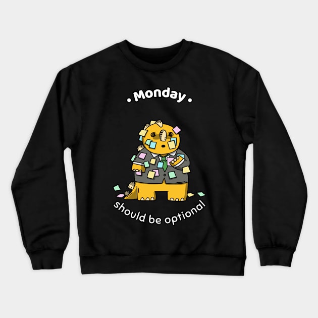 Monday Should Be Optional Crewneck Sweatshirt by Dankest Merch